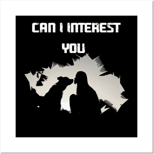 CAN I INTEREST YOU Posters and Art